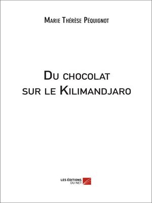 cover image of Du chocolat sur le Kilimandjaro